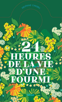 24 heures de la vie d'une fourmi : un livre-horloge