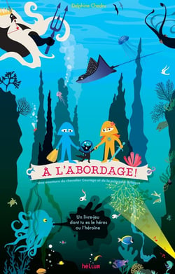 À l'abordage ! : chevalier Courage et princesse Attaque