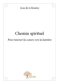 Chemin spirituel - pour tourner les coeurs vers la lumière