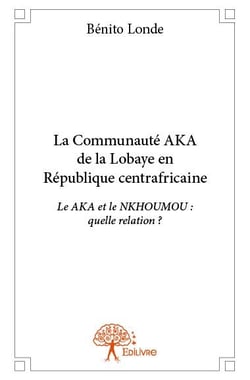 La communaute Aka de la lobaye en République centrafricaine