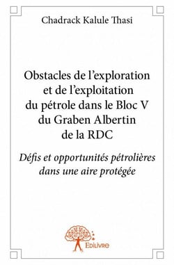 Obstacles de l'exploration et de l'exploitation du pétrole dans le bloc v du graben albertin de la rdc