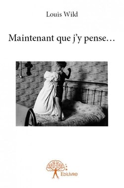 Maintenant que j'y pense?