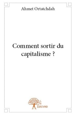 Comment sortir du capitalisme ?