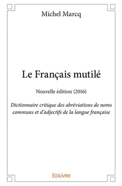 Le francais mutilé - nouvelle édition (2016)