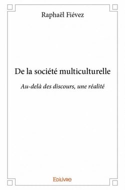 De la société multiculturelle - au-delà des discours, une réalité