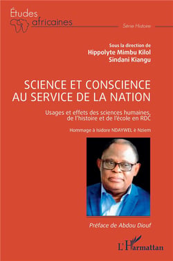 Science et conscience au service de la nation : Usages et effets des sciences humaines, de l'histoire et de l'école en RDC. Hommage à Isidore Ndaywel è Nziem