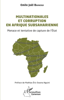 Multinationales et corruption en Afrique subsaharienne : Menace et tentative de capture de l'État