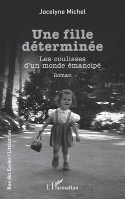 Une fille déterminée : Les coulisses d'un monde émancipé