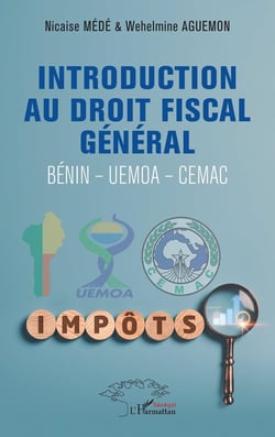 Introduction au droit fiscal général : Bénin - Uemoa - Cemac