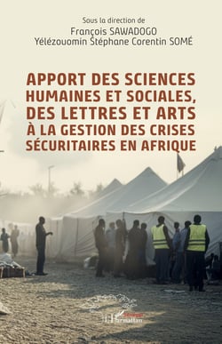Apport des sciences humaines et sociales, des lettres et arts à la gestion des crises sécuritaires en Afrique