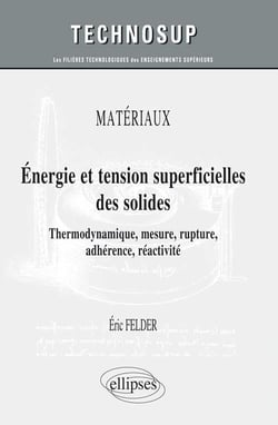 Thermodynamique des surfaces - énergie, tension, rupture, adhérence, mesures - cours et exercices corrigés (niveau C)