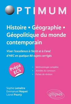 Histoire, géographie, géopolitique du monde contemporain - viser l'excellence à l'écrit mais aussi à l'oral d'HEC en quelque 80 sujets corrigés
