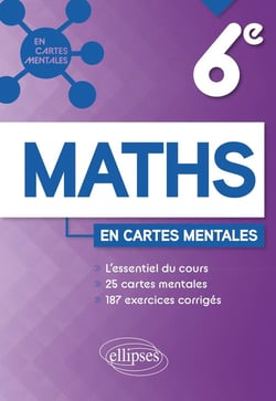 Mathématiques : 6e - l'essentiel du cours, 25 cartes mentales et 187 exercices corrigés