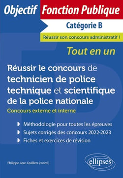 Réussir le concours de technicien de police technique et scientifique de la police nationale : concours externe et interne