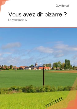 Vous avez dit bizarre ? le vénérable IV