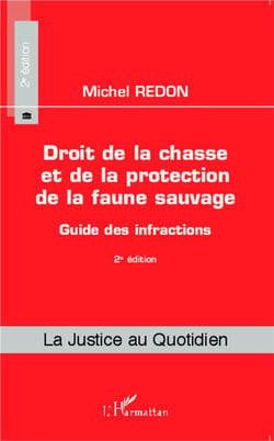 Droit de la chasse et de la protection de la faune sauvage - guide des infractions (2e édition)
