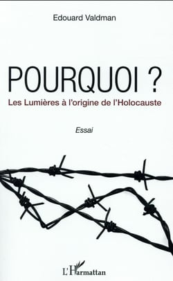 Pourquoi ? les lumières à l'origine de l'holocauste