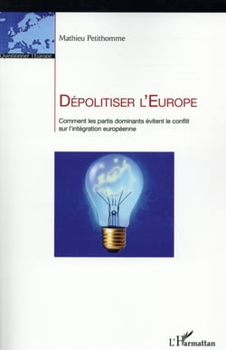 Dépolitiser l'Europe - comment les partis dominants évitent le conflit sur l'intégration européenne