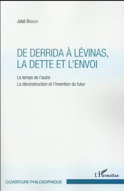 De Derrida à Lévinas, la dette et l'envoi : le temps de l'autre, la déconstruction et l'invention du futur