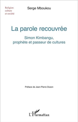 La parole recouvrée : Simon Kimbangu, prophète et passeur de cultures