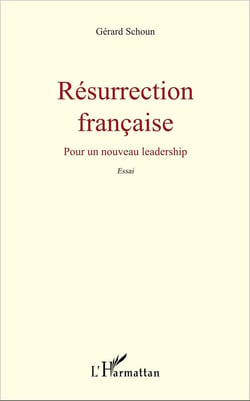 Résurrection française : Pour un nouveau leadership