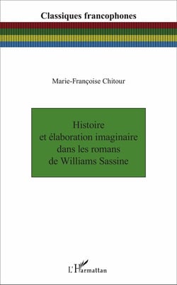 Histoire et élaboration imaginaire dans les romans de Williams Sassine