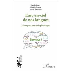 L'arc en ciel de nos langues - jalons pour une école plurilingue