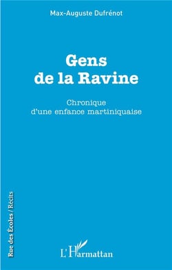 Gens de la Ravine - chronique d'une enfance martiniquaise