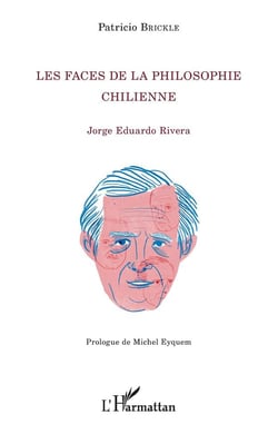 Les faces de la philosophie chilienne - Jorge Eduardo Rivera
