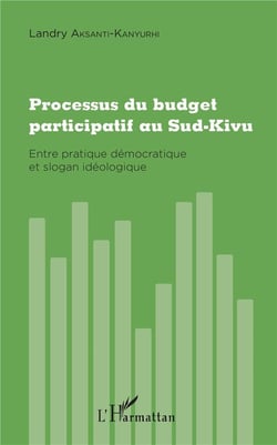 Processus du budget participatif au Sud Kivu - entre pratique démocratique et slogan idéologioque