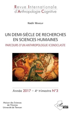 Un demi-siècle de recherches en sciences humaines - parcours d'un anthropologue iconoclaste (édition 2017)