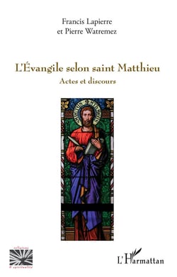 L'Evangile selon Saint Matthieu - actes et discours