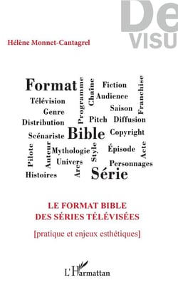 Le format bible des séries télévisees - pratique et enjeux esthétiques