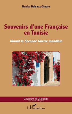 Souvenirs d'une française en Tunisie durant la Seconde Guerre mondiale