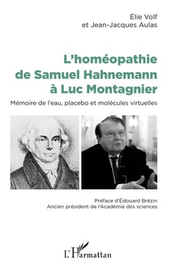 L'homéopathie de Samuel Hahnemann à Luc Montagnier - mémoire de l'eau, placebo et molécules virtuelles