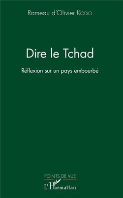 Dire le Tchad - réflexion sur un pays embourbé