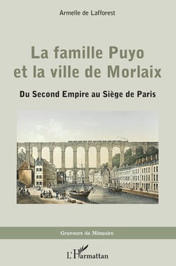 La famille Puyo et la ville de Morlaix - du Second Empire au Siège de Paris