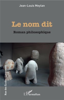 Le nom dit - roman philosophique