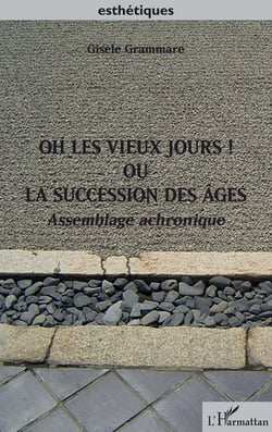 Oh les vieux jours ! ou la succession des âges - assemblage achronique