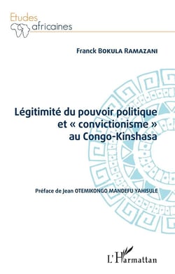 Légitimité  du pouvoir politique et  convictionisme  au Congo-Kinshasa