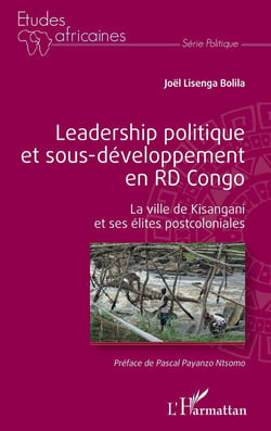 Leadership politique et sous-développement en RD Congo : la ville de Kiisangani et ses élites postcoloniales