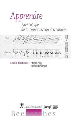 Apprendre - archéologie de la transmission des savoirs