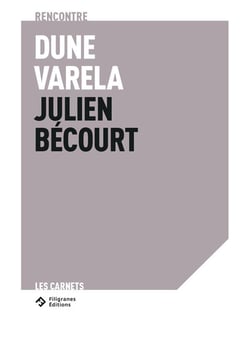 Rencontre Dune Varela - Julien Bécourt : enfuir, dit-elle