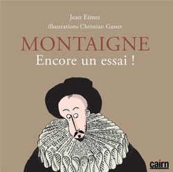 Montaigne, encore un essai !