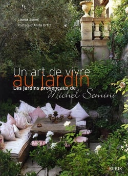 Un art de vivre au jardin - les jardins provençaux de michel semini