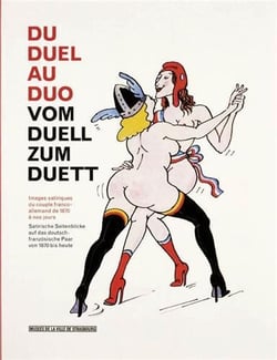 Du duel au duo - le couple franco-allemand et le dessin satirique de 1870 à nos jours