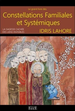 Le grand livre des constellations familiales & systémiques : La sagesse cachée des liens invisibles