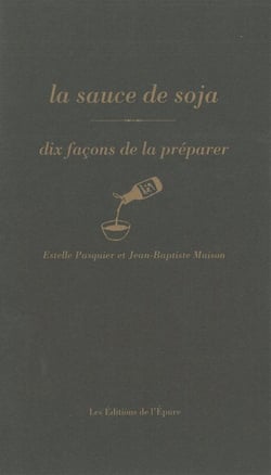 Dix façons de le préparer : la sauce soja