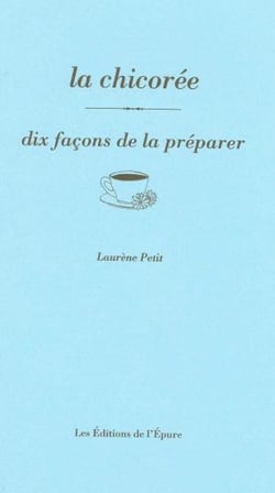 Dix façons de le préparer : la chicorée