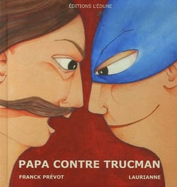 Papa contre trucman